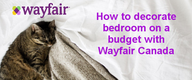 How to decorate bedroom on a budget with Wayfair Canada