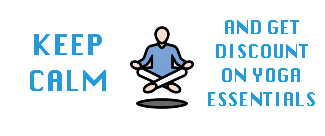 Keep Calm & Get Discount On Yoga Essentials
