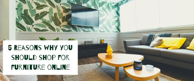 5 Reasons why you should shop for furniture online