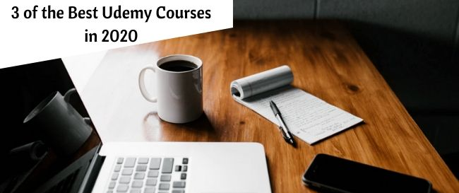  3 of the Best Udemy Courses in 2020